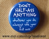 always use your full butt - funny - pinback button badge