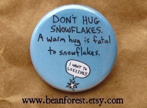 don't hug snowflakes - pinback button badge