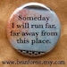 someday i will run far away - pinback button badge