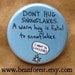 don't hug snowflakes - funny weird cute winter snow -  pinback button badge
