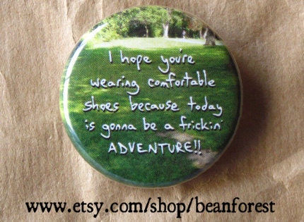 today's gonna be an ADVENTURE - pinback button badge