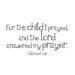12.5 inch x 23 inch For This Child I Prayed Vinyl Wall Decal (b-001)