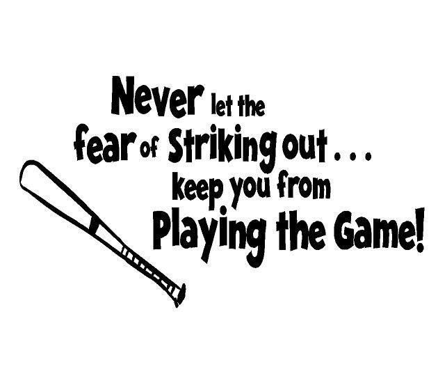 Never Let the Fear of Striking Out Baseball Vinyl Wall Decal - Boy Girl Sports Bat Ball Varsity Athletic Quote Saying Poem 22H x 36W BA0073