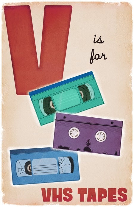 V is for VHS Tapes - 11x17