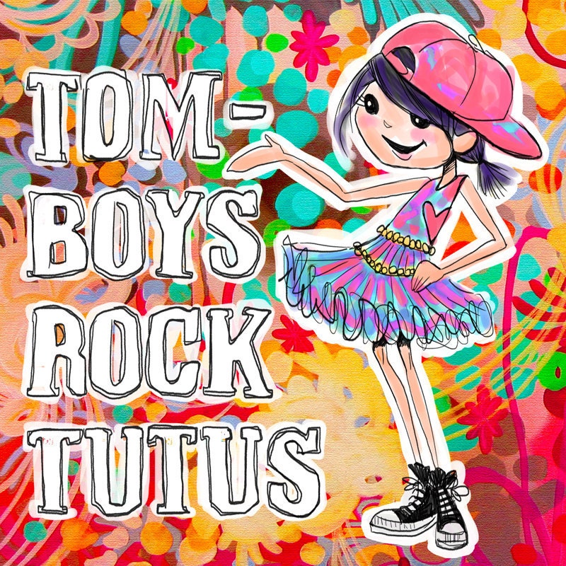 Tomboys Rock Tutus - PRINT