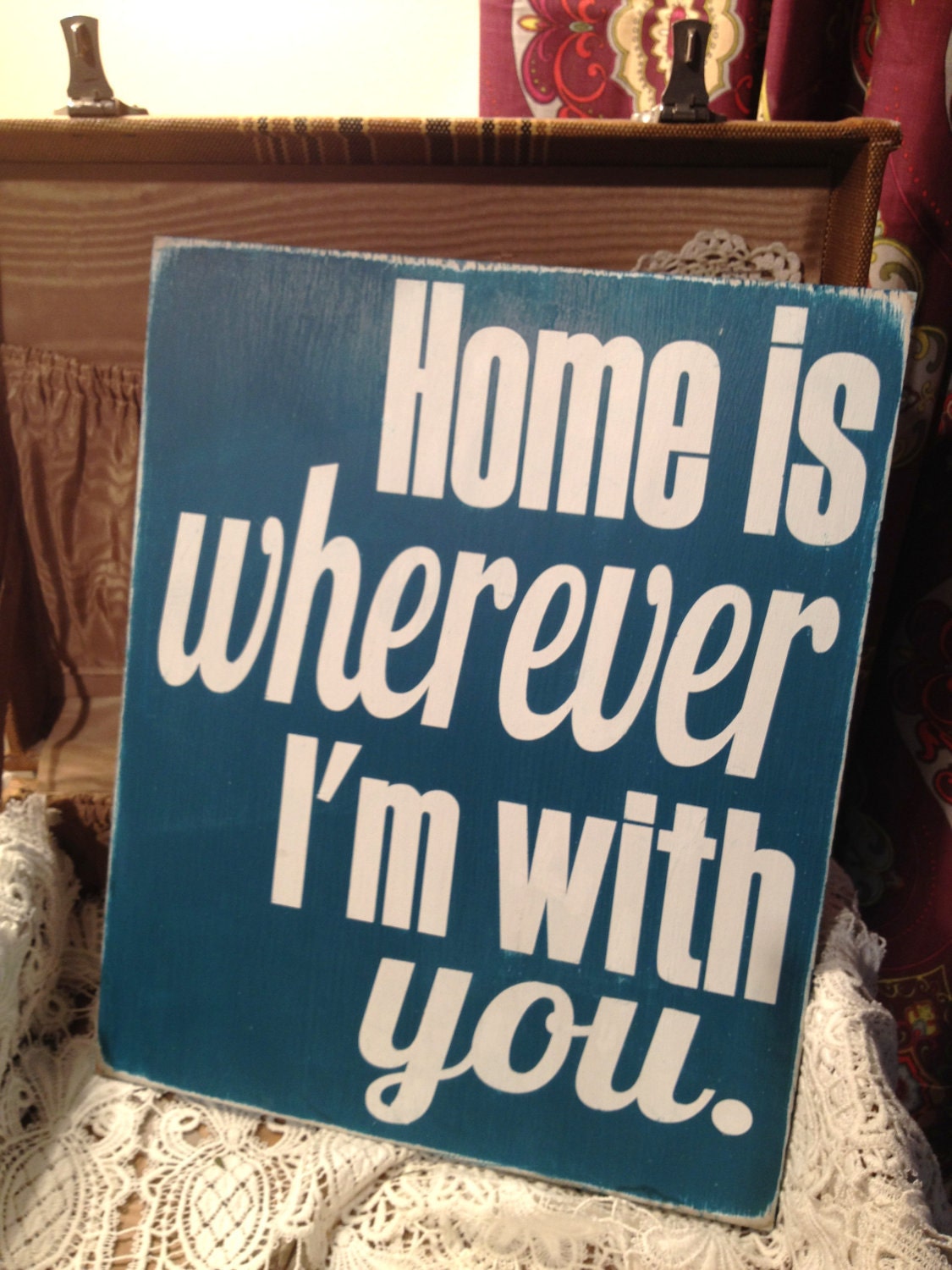 Home Is Wherever I'm With You - Hand Painted Wood Sign - 11"x15"