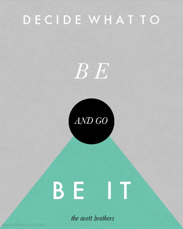 Decide What To Be - 8 x 10 - Print