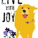 Golden Retriever Dog Art Print Wall Decor Live With Joy Inspirational Message
