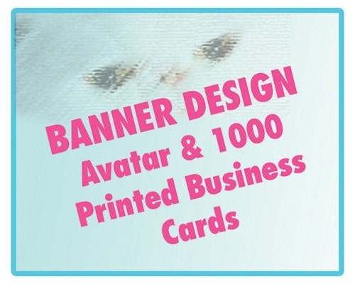 Banner, Avatar and 1000 Printed Business Cards
