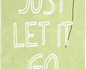Motivational art print inspirational room decor, let it go quote, typography art, archival poster reproduction , open edition