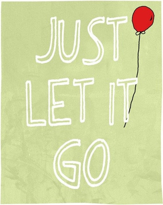 Motivational art print inspirational room decor, let it go quote, typography art, archival poster reproduction , open edition