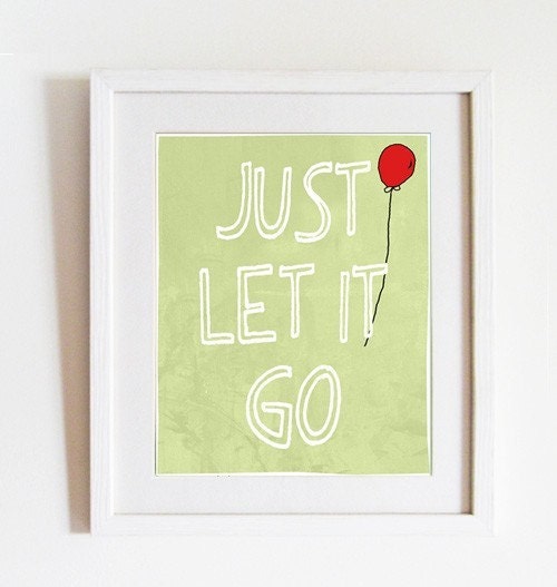 Motivational art print inspirational room decor, let it go quote, typography art, archival poster reproduction , open edition