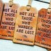 Not All Those Who Wander Are Lost. Leather Tag.