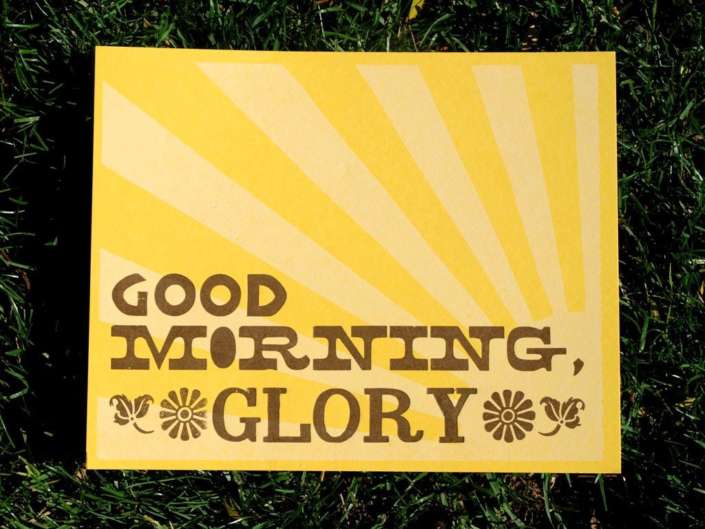 Good Morning Glory Typographic Letterpress Print
