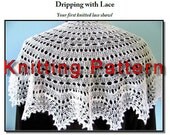 Dripping with Lace-Your First Knitted Lace Shawl PDF Knitting Pattern
