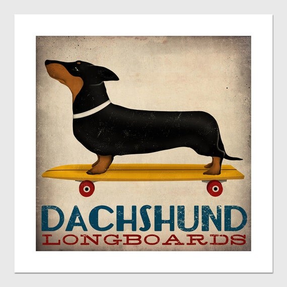DACHSHUND Wiener Dog Longboards Skateboard  - 10x10 Archival Giclee Print Signed