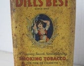 Dill's Best Tobacco Tin. 1930's