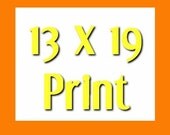 Get any print as a 13x19