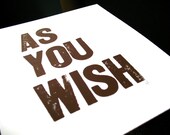 LETTERPRESS PRINT - as you wish BROWN  8x10 typography valentine poster
