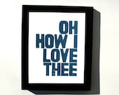 LINOCUT PRINT - Oh, how I love thee LETTERPRESS blue grey typography valentine poster 8x10