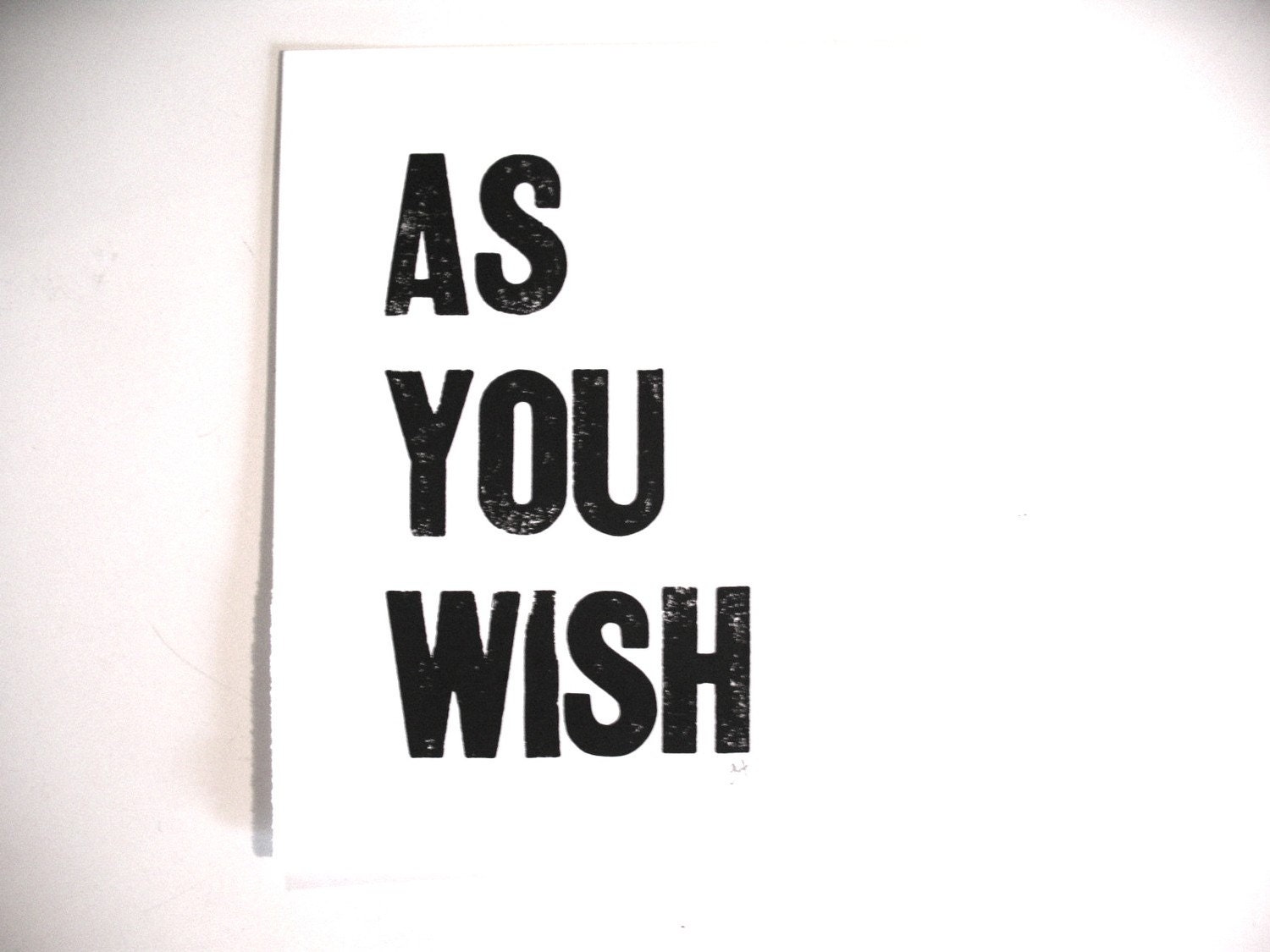 PRINT - as you wish BLACK LETTERPRESS 8x10 typography poster