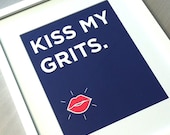 Southern Quote: Kiss My Grits (Digital Print)