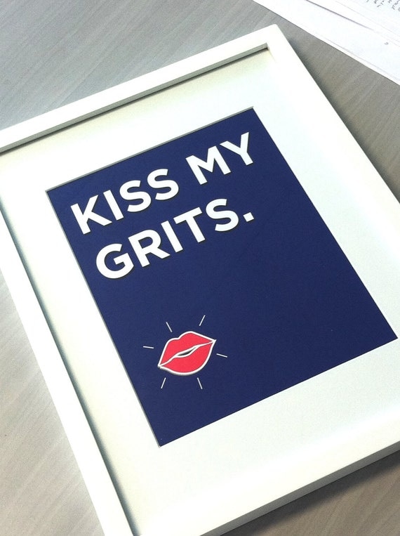 Southern Quote: Kiss My Grits (Digital Print)