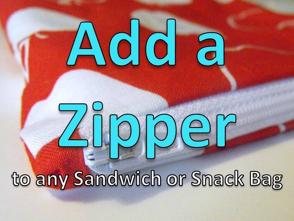 Reusable Sandwich or Snack Bag -- ADD a Zipper