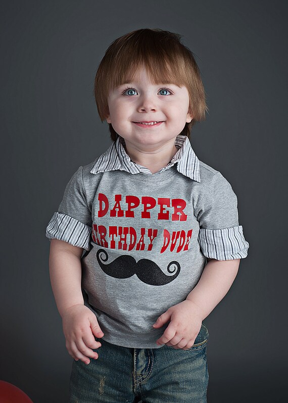 Dapper Birthday Dude Tee - For Little Man, Mustache Birthday Party - Size 6 Months - 5T