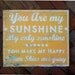 You Are My Sunshine rustic wooden sign-19x22