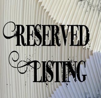 RESERVED Listing for sassyartz