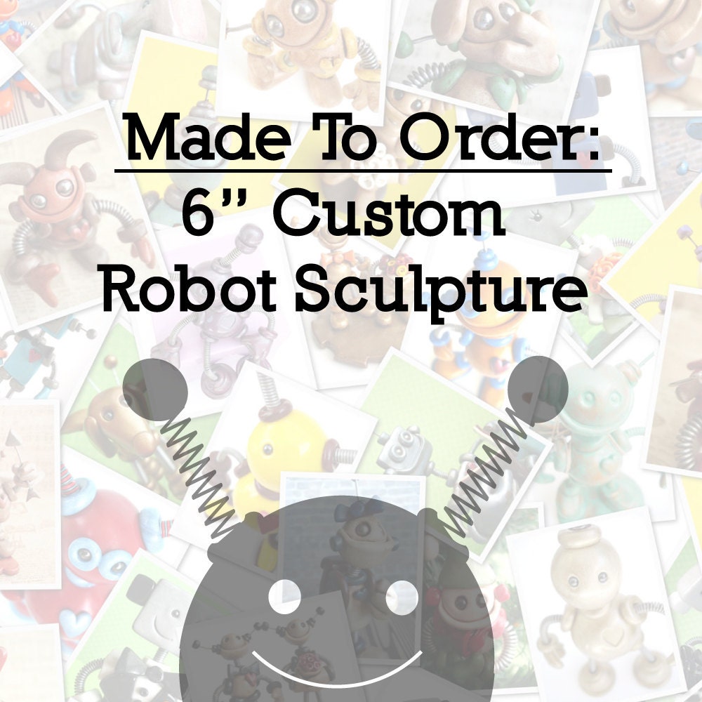 Made to Order Robot Sculpture 6 inch OPEN CUSTOM ORDER Clay, Wire, Paint