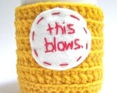 Funny coffee mug cozy tea cup This Blows crochet handmade cover