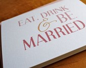 Eat Drink and Be Married - Wedding or Engagement Card