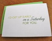I'd Get Up on a Saturday Card