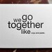 we go together like copy and paste. letterpress card