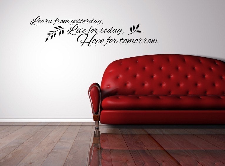 Vinyl Lettering  Decal- Learn from yesterday, live for today, hope for tomorrow. - 1619