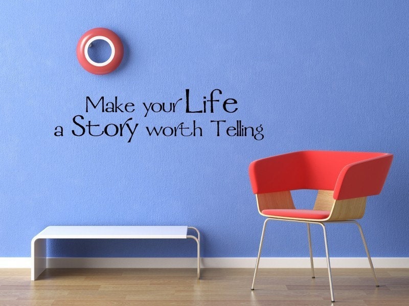 Vinyl Lettering - Make your life a story worth telling - 1602