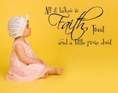 Vinyl Lettering   - All It takes is Faith.trust and a little pixie dust. - 1303