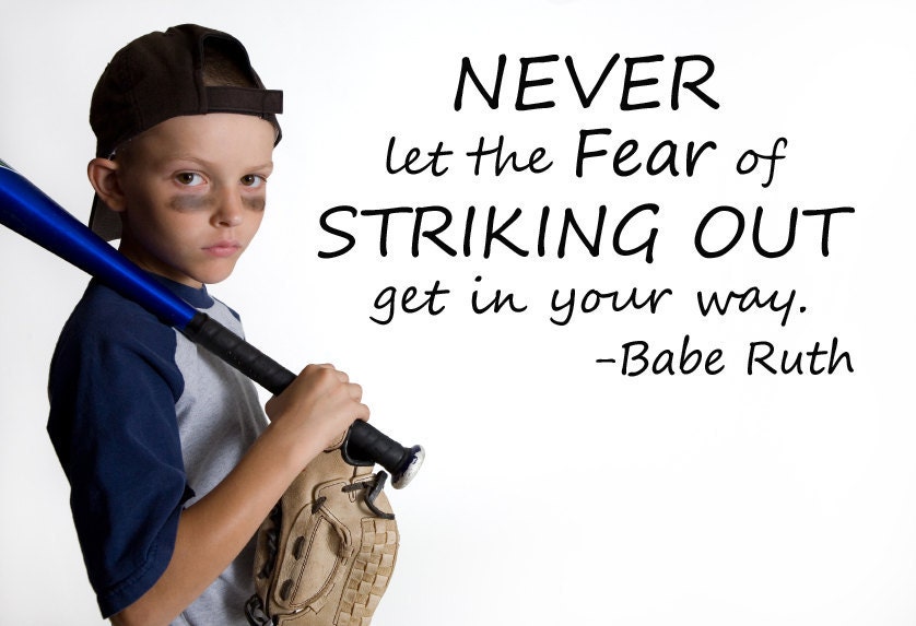 Motivational  Vinyl Lettering Quote - Never let the fear of striking out get in your way  -   1628