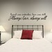 Loved you yesterday, love you still, always have, always will -Vinyl Lettering Decal sticker gift wall art- 1202
