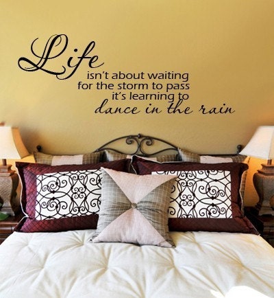 WALL DECAL Life Isn't Waiting for the Storm to Pass it's learning to Dance in the Rain