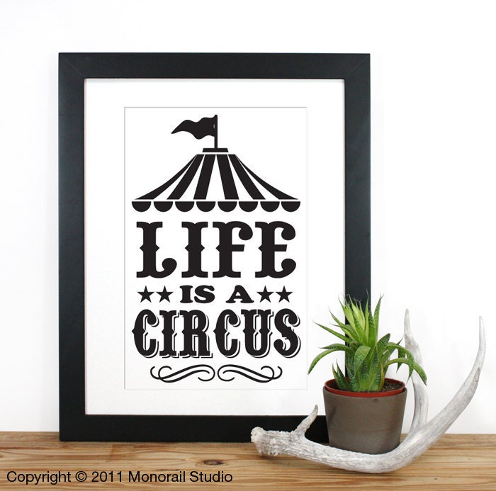 Life is a Circus Screenprint 12 x 19 in Pick your color