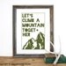 Let's Climb A Mountain Together Screenprint 12 x 19 in Pick your color