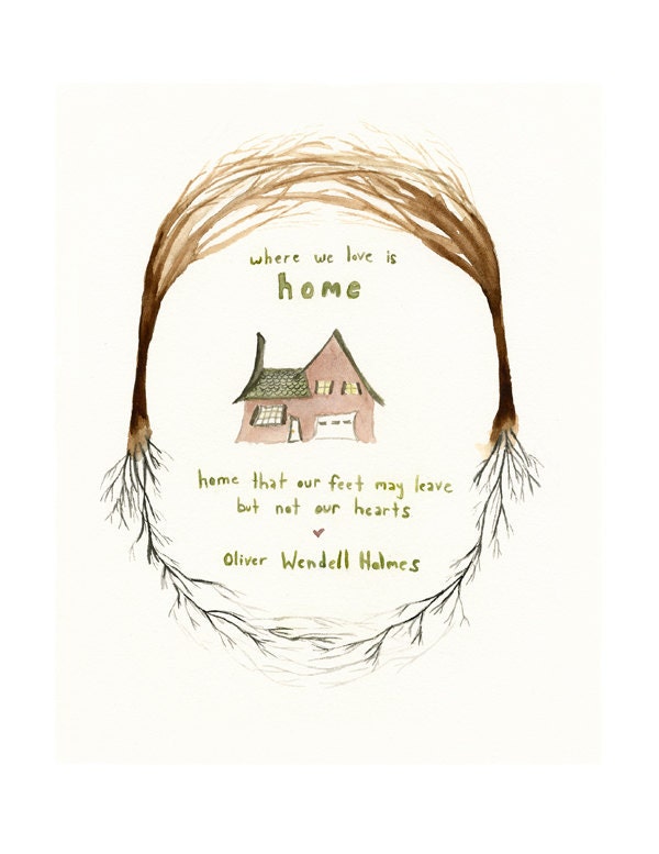 Home Art Print - Where We Love is Home - Oliver Wendell Holmes Quote - House with Trees and Roots -  Housewarming Gift Idea - Art Quote
