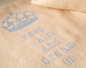 Hand Stamped Keep Calm and Dream On Pillow Cover