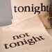 Hand Stamped Tonight - Not Tonight 2-Sided Pillow Cover