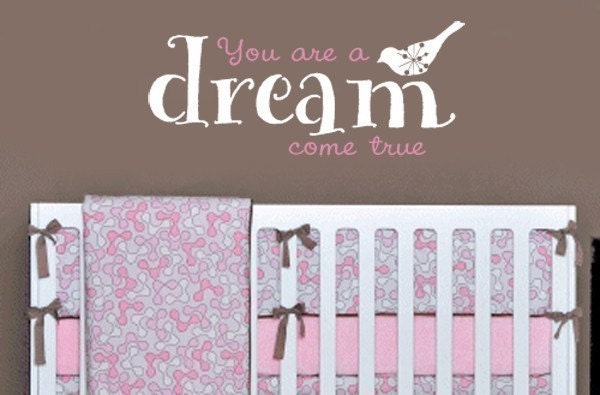 You Are A DREAM Come True- Vinyl Wall Decal Wall Art Lettering Decal Quote Children Nursery