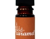 I Smell Good in CARAMEL Perfume Oil