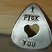 Guitar Pick I Pick You with Heart Cut Out Handmade From Aluminum